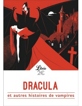 Dracula : et autres histoires de vampires : de Goethe à Lovecraft, huit histoires de vampires