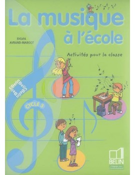 La musique à l'école cycle 3 : activités pour la classe