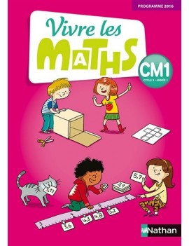 Vivre les maths CM1, cycle 3, année 1 : programme 2016