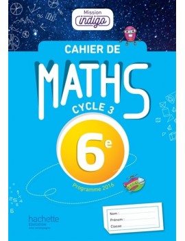 Cahier de maths 6e, cycle 3 : programme 2016
