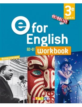 E for English 3e, cycle 4, A2-B1 : workbook : nouveau programme