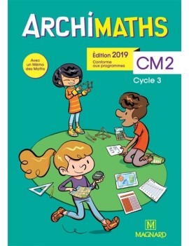 Archimaths CM2, cycle 3 : conforme aux programmes