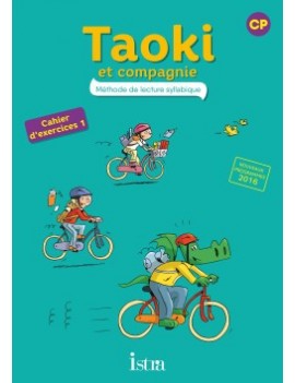 Taoki et compagnie, méthode de lecture syllabique CP : cahier d'exercices 1 : nouveaux programmes 2016
