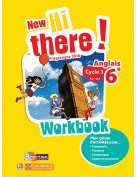 New Hi there ! anglais 6e, cycle 3, A1-A2 : workbook : programme 2016