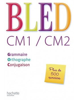 Bled CM1-CM2 : grammaire, orthographe, conjugaison