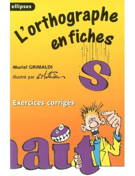 L'orthographe en fiches : exercices
