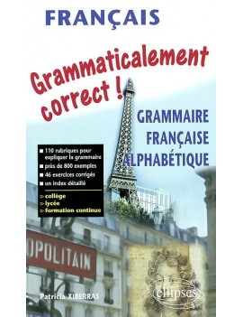 Grammaticalement correct ! : grammaire française alphabétique